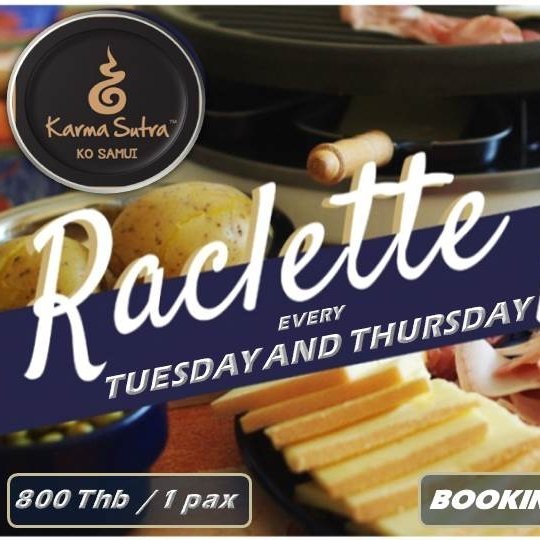 Raclette Party , every Tuesday and Thursday at Karma Sutra