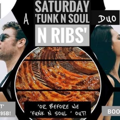 Saturday 'Funk 'n' Soul 'n' Ribs (All You Can Eat 6 - 8pm 395B!