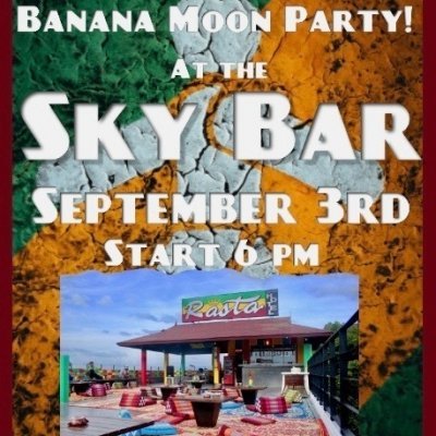 Banana Moon Sky Bar Party!