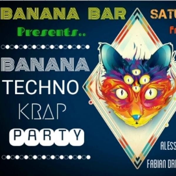 Banana Techno Krap Party & La Bodeguita Del Medio Party